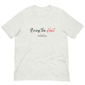 Bring the Heat - Unisex T-Shirt (Ash)