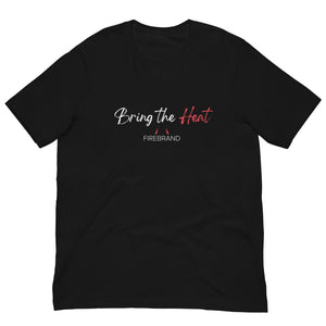 Bring the Heat - Unisex T-Shirt (Black)